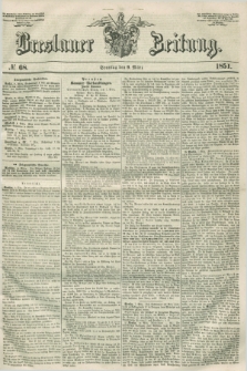 Breslauer Zeitung. 1851, № 68 (9 März) + dod.