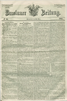 Breslauer Zeitung. 1851, № 81 (22 März)
