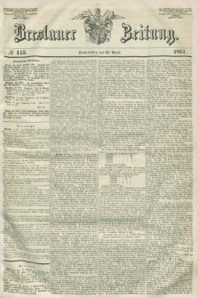 Breslauer Zeitung. 1851, № 113 (24 April)