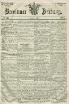 Breslauer Zeitung. 1851, № 121 (2 Mai)