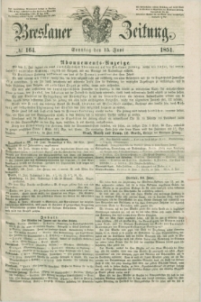 Breslauer Zeitung. 1851, № 164 (15 Juni) + dod.