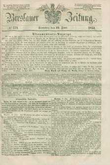 Breslauer Zeitung. 1851, №. 171 (22 Juni) + dod.