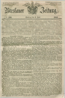 Breslauer Zeitung. 1851, № 183 (4 Juli) + dod.