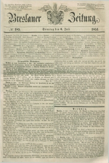 Breslauer Zeitung. 1851, № 185 (6 Juli) + dod.