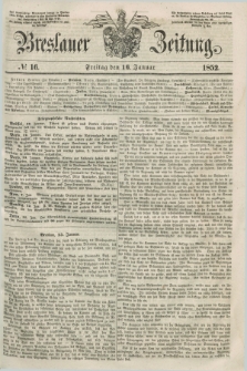 Breslauer Zeitung. 1852, № 16 (16 Januar) + dod.