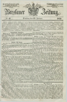 Breslauer Zeitung. 1852, № 27 (27 Januar) + dod.
