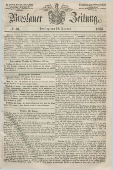 Breslauer Zeitung. 1852, № 30 (30 Januar) + dod.