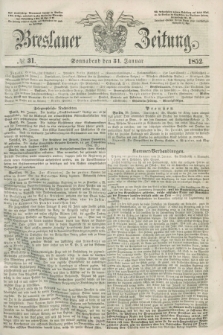 Breslauer Zeitung. 1852, № 31 (31 Januar) + dod.