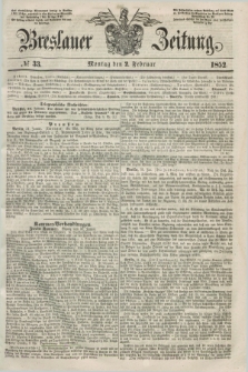 Breslauer Zeitung. 1852, № 33 (2 Februar)