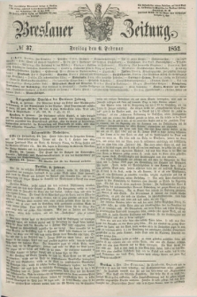 Breslauer Zeitung. 1852, № 37 (6 Februar) + dod.