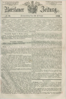 Breslauer Zeitung. 1852, № 43 (12 Februar) + dod.