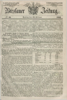 Breslauer Zeitung. 1852, № 44 (13 Februar) + dod.