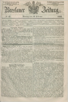 Breslauer Zeitung. 1852, № 47 (16 Februar)