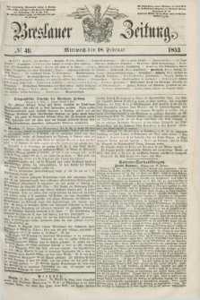 Breslauer Zeitung. 1852, № 49 (18 Februar) + dod.