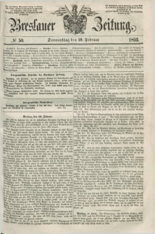 Breslauer Zeitung. 1852, № 50 (19 Februar) + dod.