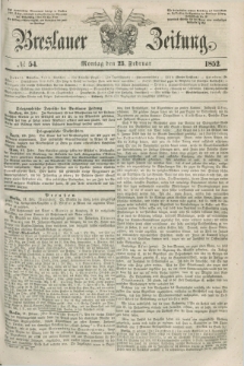 Breslauer Zeitung. 1852, № 54 (23 Februar)