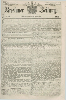Breslauer Zeitung. 1852, № 56 (25 Februar) + dod.