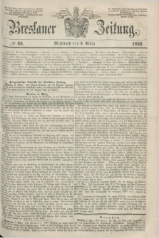 Breslauer Zeitung. 1852, № 63 (3 März) + dod.