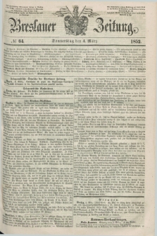 Breslauer Zeitung. 1852, № 64 (4 März) + dod.