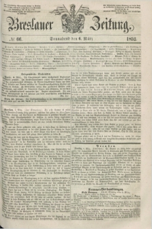 Breslauer Zeitung. 1852, № 66 (6 März) + dod.