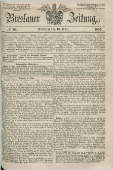 Breslauer Zeitung. 1852, № 70 (10 März) + dod.