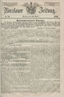 Breslauer Zeitung. 1852, № 79 (19 März) + dod.