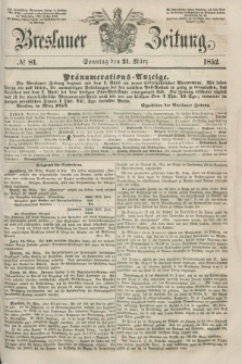 Breslauer Zeitung. 1852, № 81 (21 März) + dod.