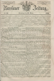 Breslauer Zeitung. 1852, № 88 (28 März) + dod.