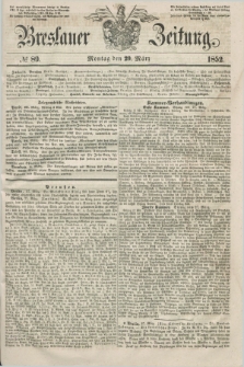 Breslauer Zeitung. 1852, № 89 (29 März)