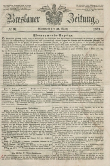 Breslauer Zeitung. 1852, № 91 (31 März) + dod.