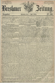 Breslauer Zeitung. 1855, Nr. 300 (1 Juli) - Morgenblatt + dod.