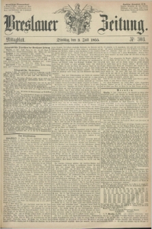 Breslauer Zeitung. 1855, Nr. 303 (3 Juli) - Mittagblatt