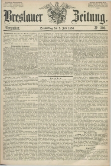 Breslauer Zeitung. 1855, Nr. 306 (5 Juli) - Morgenblatt + dod.