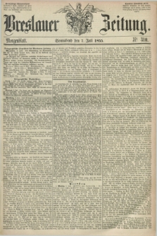 Breslauer Zeitung. 1855, Nr. 310 (7 Juli) - Morgenblatt + dod.