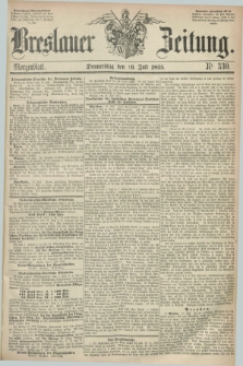 Breslauer Zeitung. 1855, Nr. 330 (19 Juli) - Morgenblatt