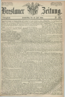 Breslauer Zeitung. 1855, Nr. 331 (19 Juli) - Mittagblatt