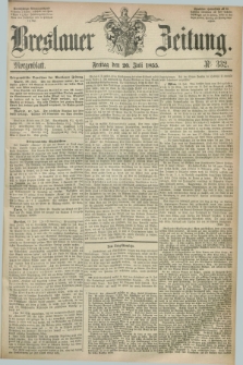 Breslauer Zeitung. 1855, Nr. 332 (20 Juli) - Morgenblatt + dod.
