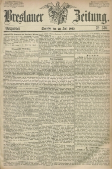 Breslauer Zeitung. 1855, Nr. 336 (22 Juli) - Morgenblatt + dod.