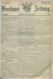 Breslauer Zeitung. 1855, Nr. 341 (25 Juli) - Mittagblatt