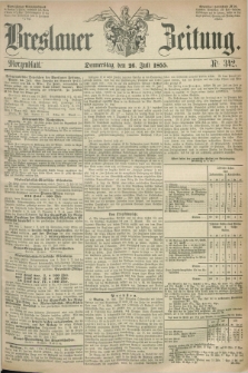 Breslauer Zeitung. 1855, Nr. 342 (26 Juli) - Morgenblatt + dod.