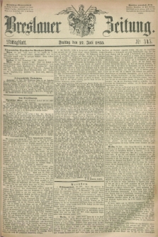 Breslauer Zeitung. 1855, Nr. 345 (27 Juli) - Mittagblatt