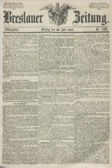 Breslauer Zeitung. 1855, Nr. 349 (30 Juli) - Mittagblatt