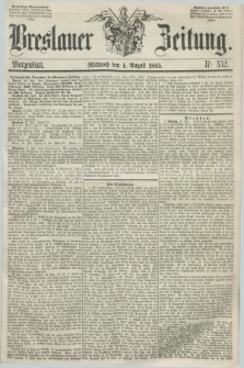 Breslauer Zeitung. 1855, Nr. 352 (1 August) - Morgenblatt + dod.