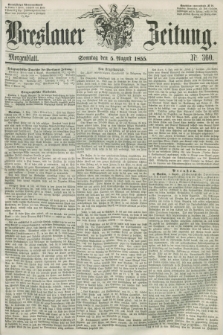 Breslauer Zeitung. 1855, Nr. 360 (5 August) - Morgenblatt