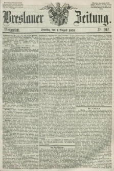 Breslauer Zeitung. 1855, Nr. 362 (7 August) - Morgenblatt + dod.