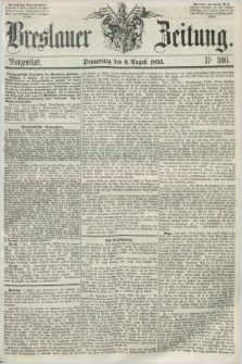 Breslauer Zeitung. 1855, Nr. 366 (9 August) - Morgenblatt + dod.