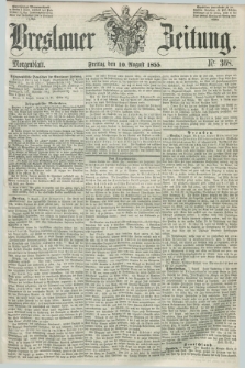 Breslauer Zeitung. 1855, Nr. 368 (10 August) - Morgenblatt + dod.