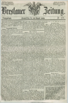 Breslauer Zeitung. 1855, Nr. 378 (16 August) - Morgenblatt