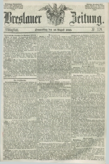 Breslauer Zeitung. 1855, Nr. 379 (16 August) - Mittagblatt