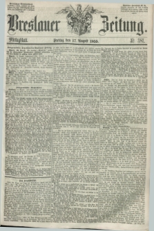 Breslauer Zeitung. 1855, Nr. 381 (17 August) - Mittagblatt
